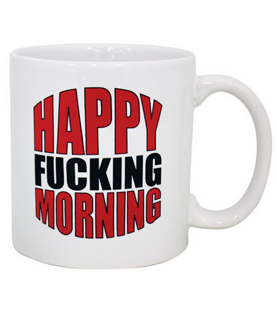 Happy Fucking Morning Mug